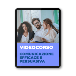 Videocorso comunicazione efficace e persuasiva