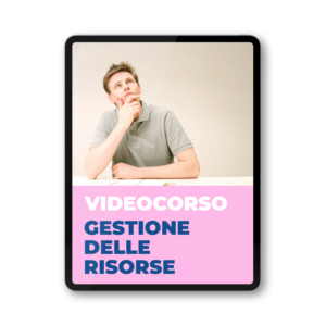 Videocorso gestione delle risorse | Nicoletta Todesco